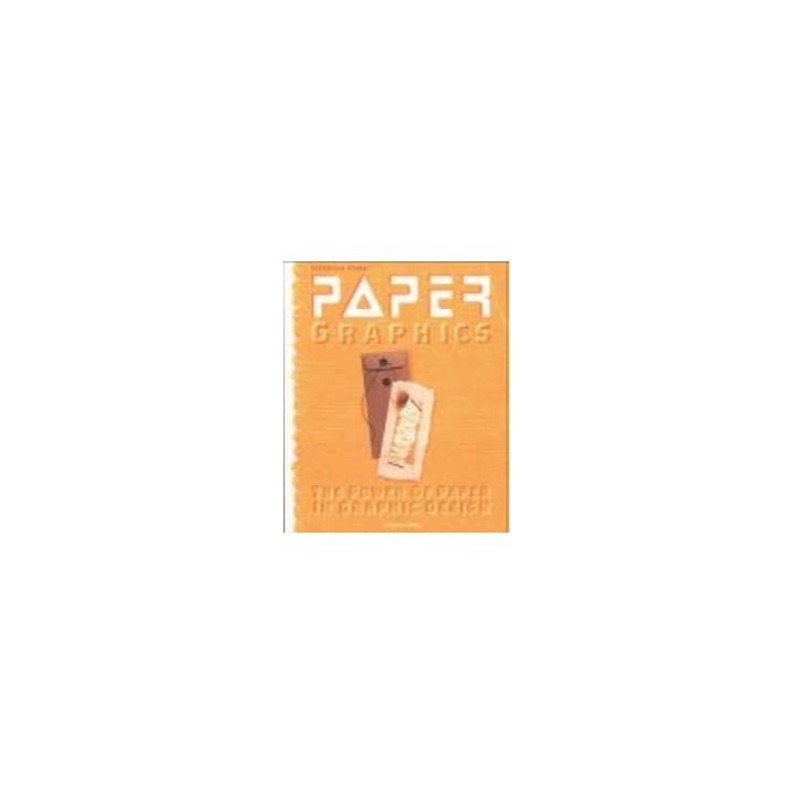 Paper graphics. The power of paper in graphic design (FIRST EDITION)